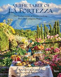 At the Table of La Fortezza: The Enchantment of Tuscan Cooking from the Lunigiana Region Book by Annette Joseph