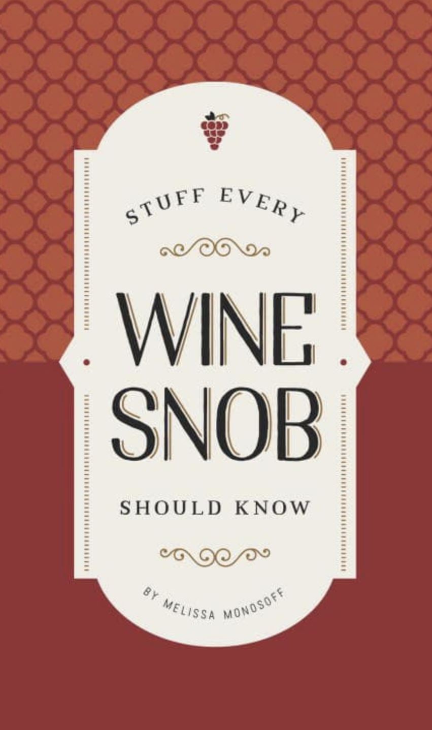 Stuff Series Stuff Every Wine Snob Should Know Melissa Monosoff