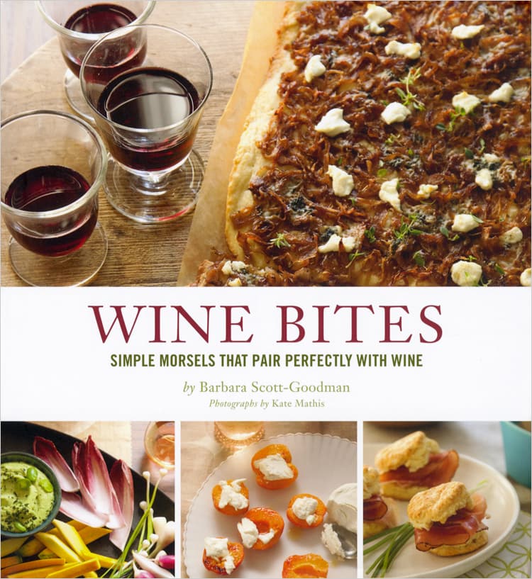 Wine Bites Simple Morsels That Pair Perfectly with Wine Barbara Scott-Goodman