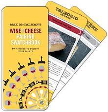 Max McCalman’s Wine + Cheese Pairing Swatchbook 50 Matches to Delight Your Palate Max McCalman