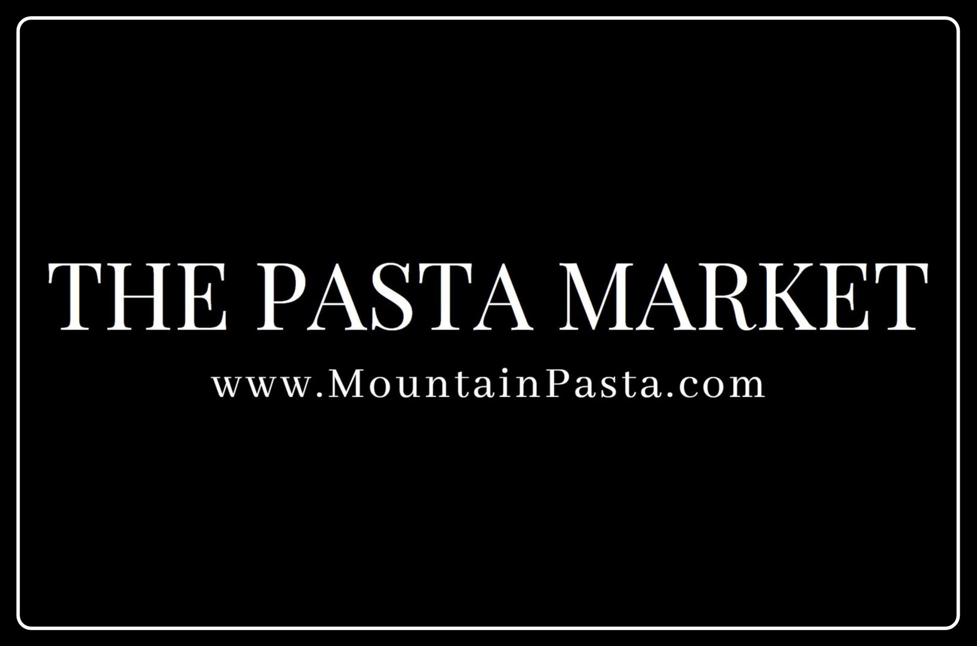 The Pasta Market GIFT CARD ($25-$200)